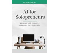 AI for Solopreneurs: A practical guide to using AI when you're every department