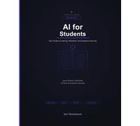 AI for Students: Academic Integrity, Research, Writing, Exam Prep, STEM, Humanities, and Career Skills