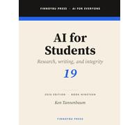 AI for Students: Learn Smarter, Not Easier - AI Tools for Research, Writing, and Academic Success: 19