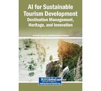 AI for Sustainable Tourism Development: Destination Management, Heritage, and Innovation