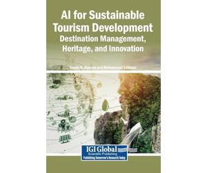 AI for Sustainable Tourism Development: Destination Management, Heritage, and Innovation