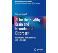 AI for the Healthy Brain and Neurological Disorders: Neuroscience Innovation in an Anti-Science Era