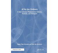 AI for the Ordinary: A Non-technical Playbook for Citizens, Students, and Managers