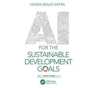 Henrik Skaug Sætra AI for the Sustainable Development Goals (Tascabile)