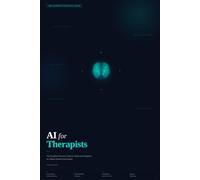AI for Therapists: The Complete Practical Guide to Artificial Intelligence for Mental Health Professionals