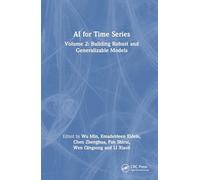 AI for Time Series: Volume 2: Building Robust and Generalizable Models