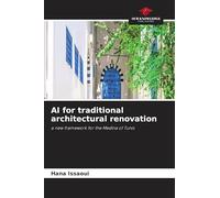 AI for traditional architectural renovation: a new framework for the Medina of Tunis