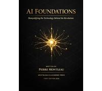 AI Foundations: Demystifying the Technology Behind the Revolution
