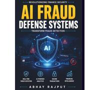 AI Fraud Defense Systems: digital banking fraud | machine learning finance | AI-powered fraud systems | cybersecurity in banking | predictive analytics finance | fraud detection algorithms