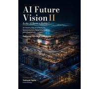 AI Future Vision II: Is the AI Boom a Bubble? An Illustrated Guide to the AI, Semiconductor, and Infrastructure Industries Through Real Companies