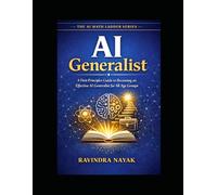AI Generalist: A First-Principles Guide to Becoming an Effective AI Generalist for All Age Groups
