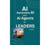 AI, Generative AI and AI Agents for Leaders