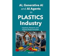 AI, Generative AI, and AI Agents in Plastics Industry