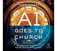 AI Goes to Church: Pastoral Wisdom for Artificial Intelligence