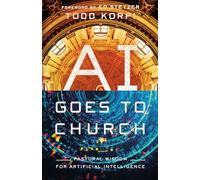 Ai Goes to Church: Pastoral Wisdom for Artificial Intelligence