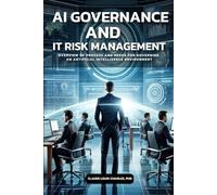 AI Governance and IT Risk Management: Overview of Process and Needs for Governing an Artificial Intelligence Environment