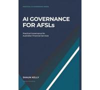 AI Governance for AFSLs: Practical Governance for Australian Financial Services