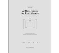 AI Governance for Practitioners: Risk Classification, Policy Development, Vendor Assessment, Human Oversight, and Audit Readiness