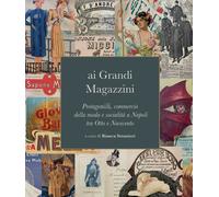 Ai grandi magazzini. Protagonisti, commercio della moda e socialità a Napo...