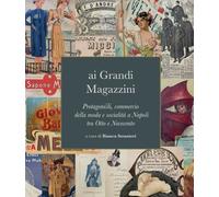 AI GRANDI MAGAZZINI. PROTAGONISTI, COMMERCIO DELLA MODA E SOCIALITA' A NAPOLI TR
