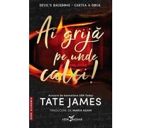 Ai grija pe unde calci. Seria Devil's Backbone Cartea 2 - Tate James