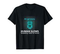 AI Grows Human Slows Forgetting What He Knows Tee Maglietta