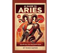 AI Guide to Aries: Decode How Your Mind Really Works