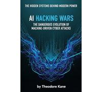 AI Hacking Wars: The Dangerous Evolution of Machine-Driven Cyber Attacks