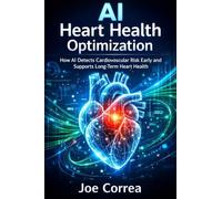 AI Heart Health Optimization: How AI Detects Cardiovascular Risk Early and Supports Long-Term Heart Health: 6