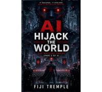 AI HIJACK THE WORLD: The Machine Empire