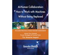 AI-Human Collaboration: How to Work with Machines Without Being Replaced