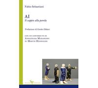 AI Il cappio alla parola. Con un contributo di Annachiara Marangoni su Martin Heidegger