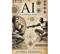 AI. Il codice ribelle