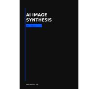 AI Image Synthesis: AI Logbook for Image Synthesis and Style Architecture