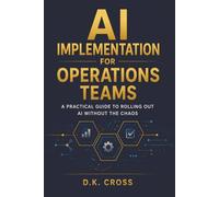 AI Implementation for Operations Teams: A Practical Guide to Rolling Out AI Without the Chaos