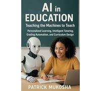 AI in Education: Teaching the Machines to Teach: 1