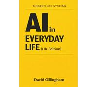 AI in Everyday Life: Understanding What It Is, What It Isn’t, and What Actually Affects You