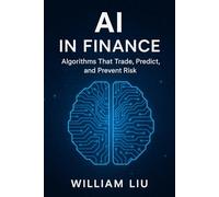 AI in Finance: How Artificial Intelligence Is Rewriting the Code of Capitalism: 20