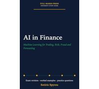 AI in Finance: Machine Learning for Trading, Risk, Fraud and Forecasting: A University Exam Revision Guide