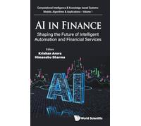 Ai In Finance: Shaping The Future Of Intelligent Automation And Financial Services: 1
