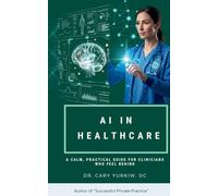 AI in Healthcare, Step 1: A Calm, Practical Guide for Clinicians Who Feel Behind