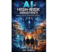AI in High-Risk Industries: Healthcare, Finance, & Law Enforcement: 8