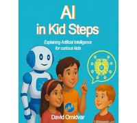 AI in Kid Steps: Explaining Artificial Intelligence for curious kids