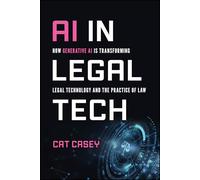 Ai in Legal Tech: How Generative Ai Is Transforming Legal Technology and the Practice of Law