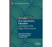 AI in Liberal Arts Education: Learning on the Edge of our Future