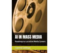 AI IN MASS MEDIA: Roadmap to Lucrative Media Careers