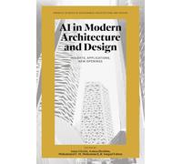 AI in Modern Architecture and Design: Insights, Applications, New Openings