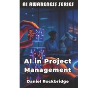 AI in Project Management: Building More Successful Projects Through AI and Data-Driven Insights