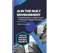 AI in the Built Environment: A Practical Guide for Surveyors, Designers and Site Teams