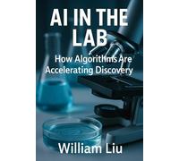AI in the Lab: How Algorithms Are Accelerating Discovery